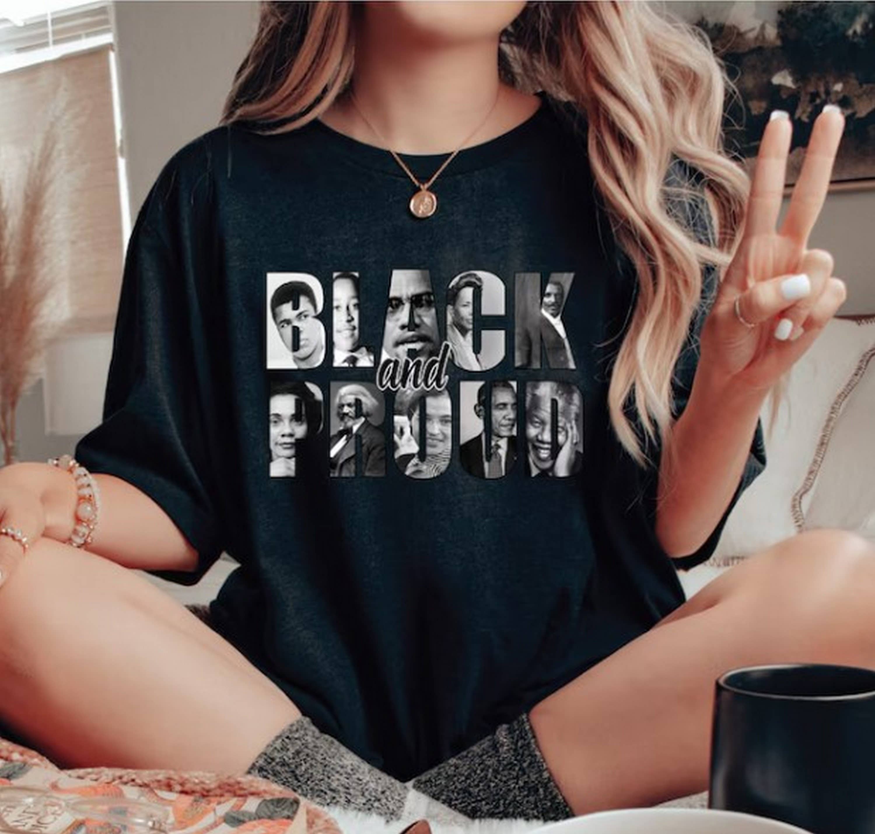Black and Proud Shirt, Black and Proud T-Shirt, Black History Tee, Juneteenth Shirt, Civil Rights T-Shirt, Black And Proud Tee Black and Proud Shirt, Black and Proud T-Shirt, Black History Tee, Juneteenth Shirt, Civil Rights T-Shirt, Black And Proud Tee