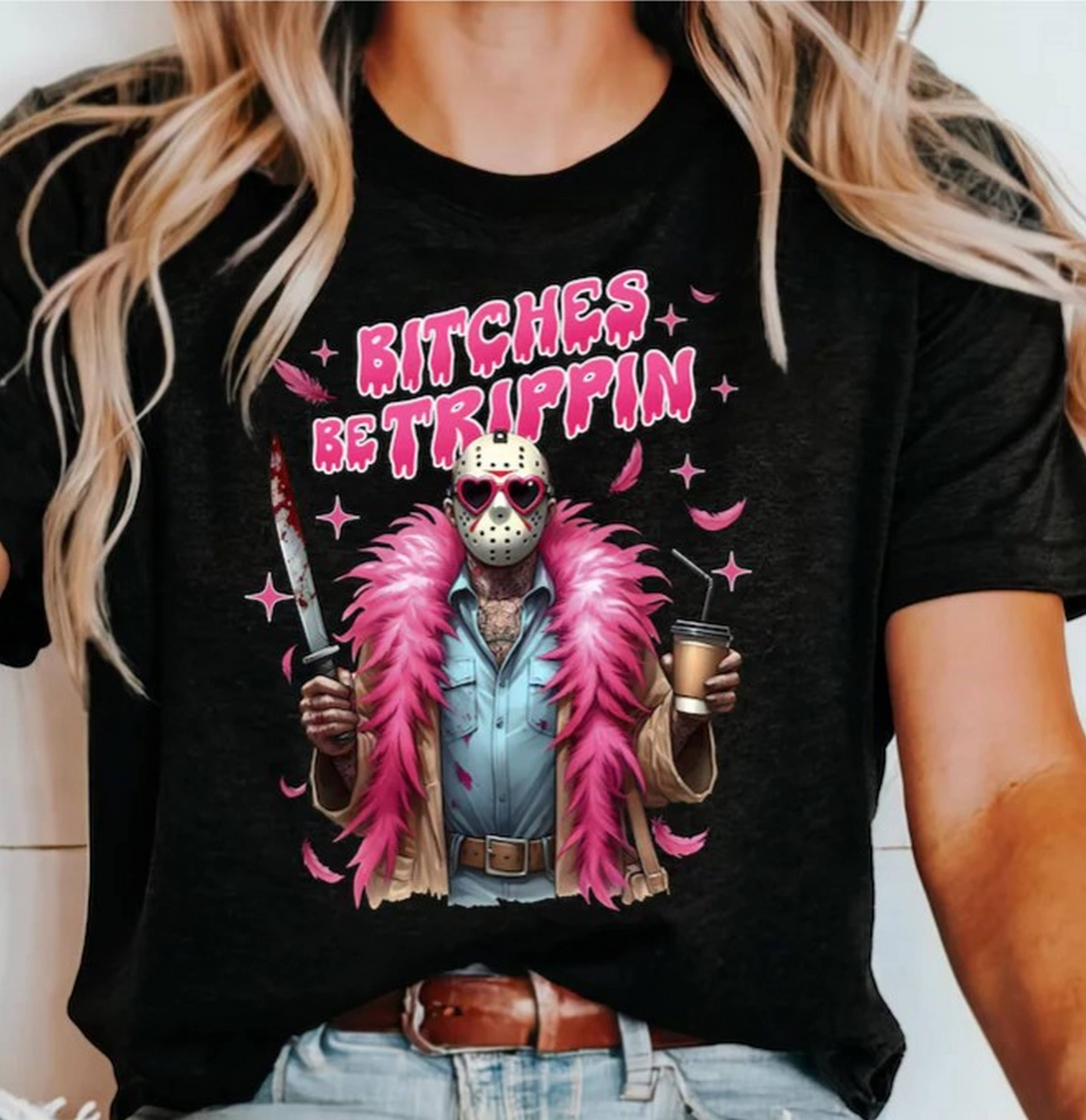Bitches Be Tripping Tee, Jason Voorhees Shirt, Horror Movie Shirt, Friday The 13th Horror Movie Shirt, Halloween Gift, Halloween Tee Shirt Bitches Be Tripping Tee, Jason Voorhees Shirt, Horror Movie Shirt, Friday The 13th Horror Movie Shirt, Halloween Gift, Halloween Tee Shirt